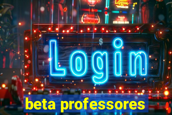 beta professores